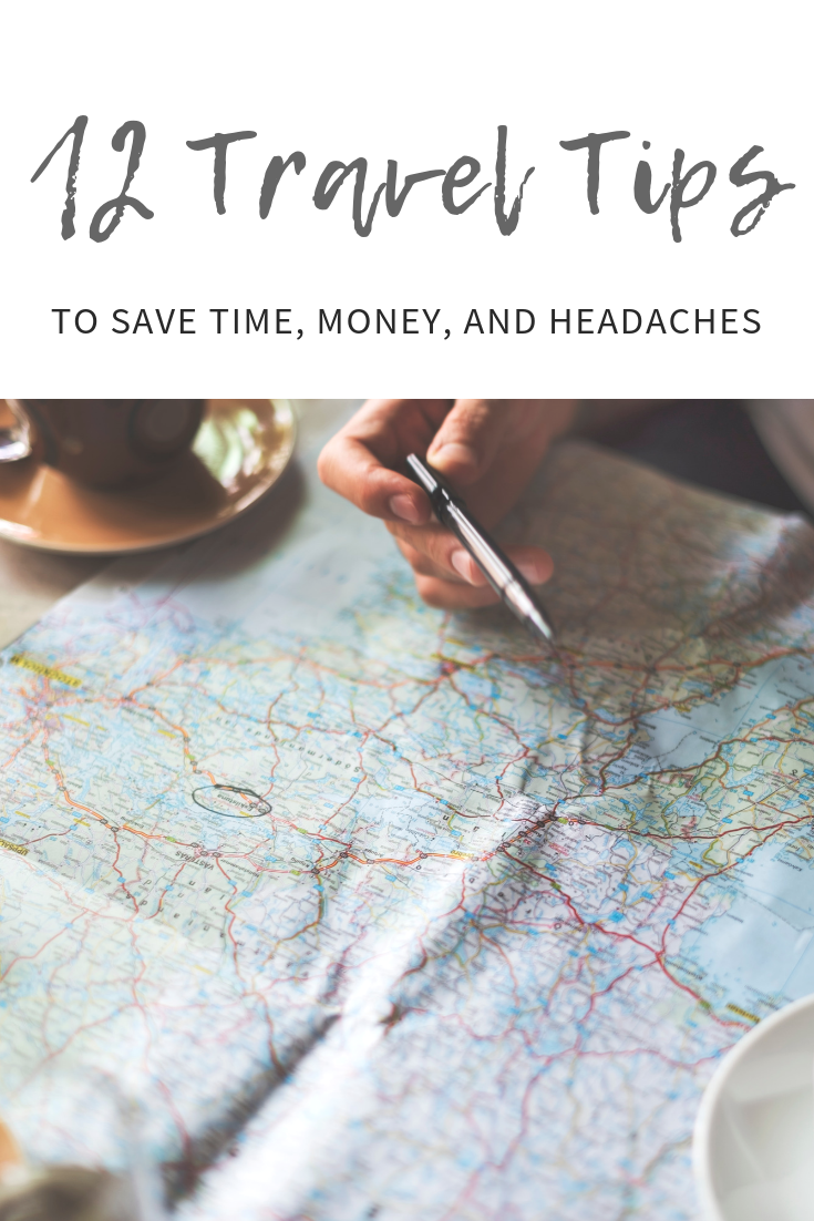 12 Travel Tips to save time money and headaches
