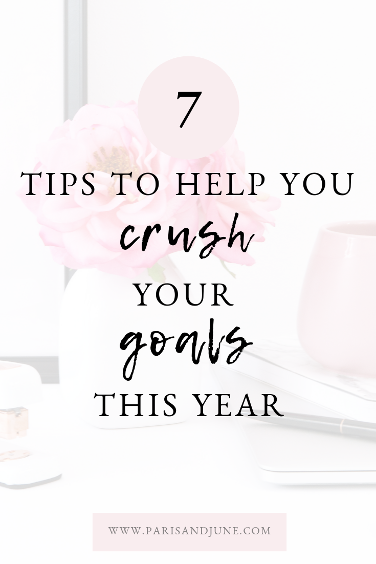 7 Tips to help you crush your goals this year